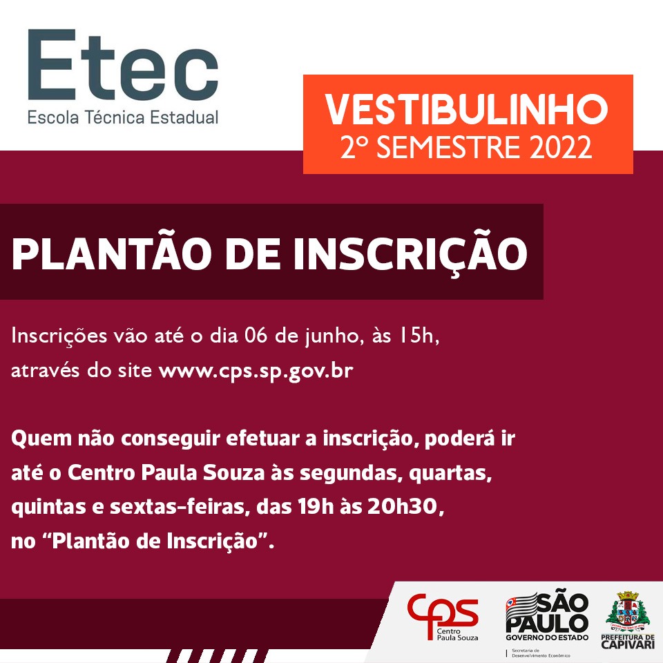 Inscrições para o Vestibulinho 2º semestre 2022 da ETEC vão até dia 06 de  junho; Confira horários do “Plantão de Inscrição” - Prefeitura de Capivari