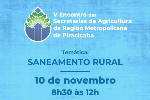 Capivari será sede do V Encontro das Secretarias de Agricultura da Região Metropolitana de Piracicaba (RMP), nesta quinta-feira, dia 10