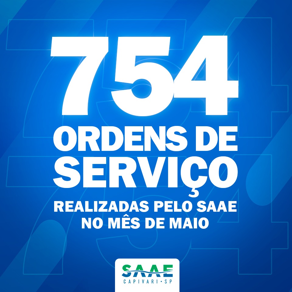 Saae Capivari realiza 754 ordens de serviço no mês de maio