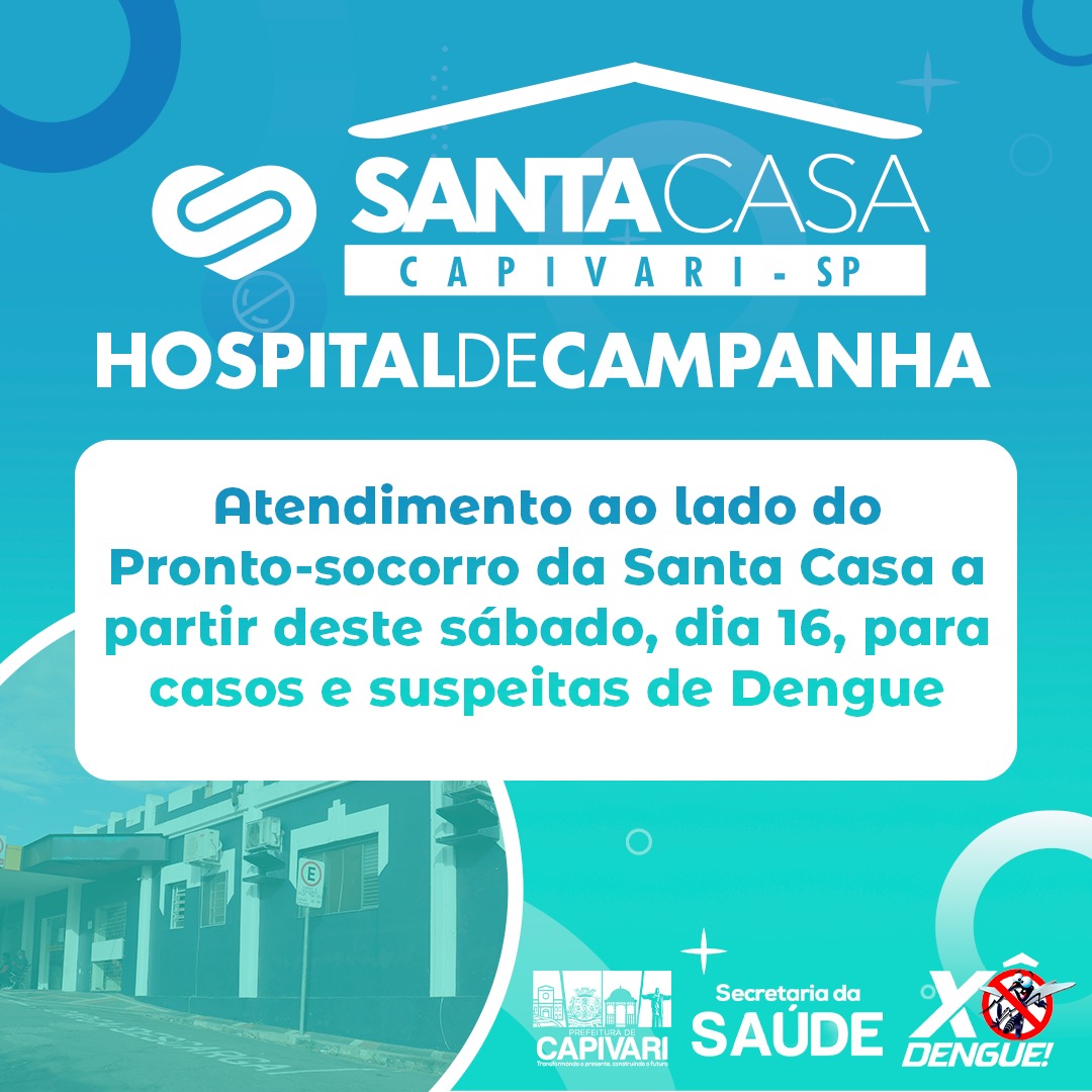 Prefeitura de Capivari anuncia montagem de tenda para atendimento específico a suspeitas e casos de Dengue na Santa Casa de Misericórdia